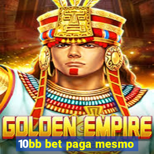 10bb bet paga mesmo